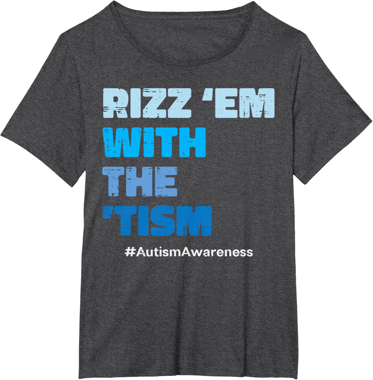 Autism Rizz Em with The Tism ASD Awareness Men Women Kids T-Shirt - Dark Heather Grey