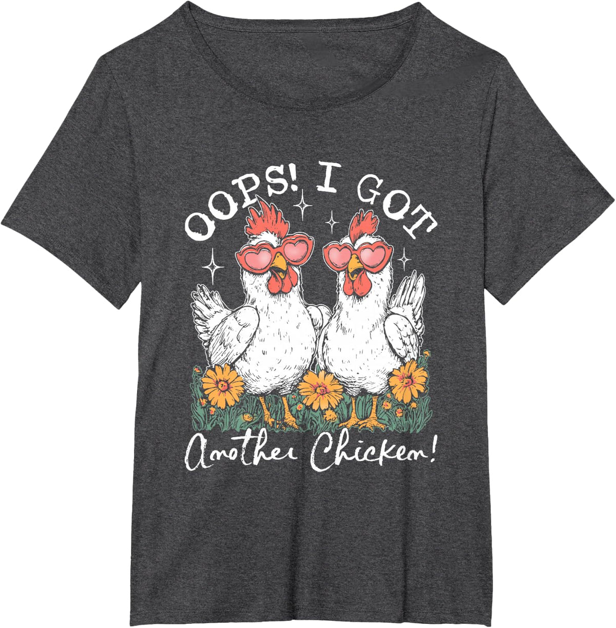 Oops I Got Another Chicken , Funny Farm Animal Meme T-Shirt - Dark Heather Grey