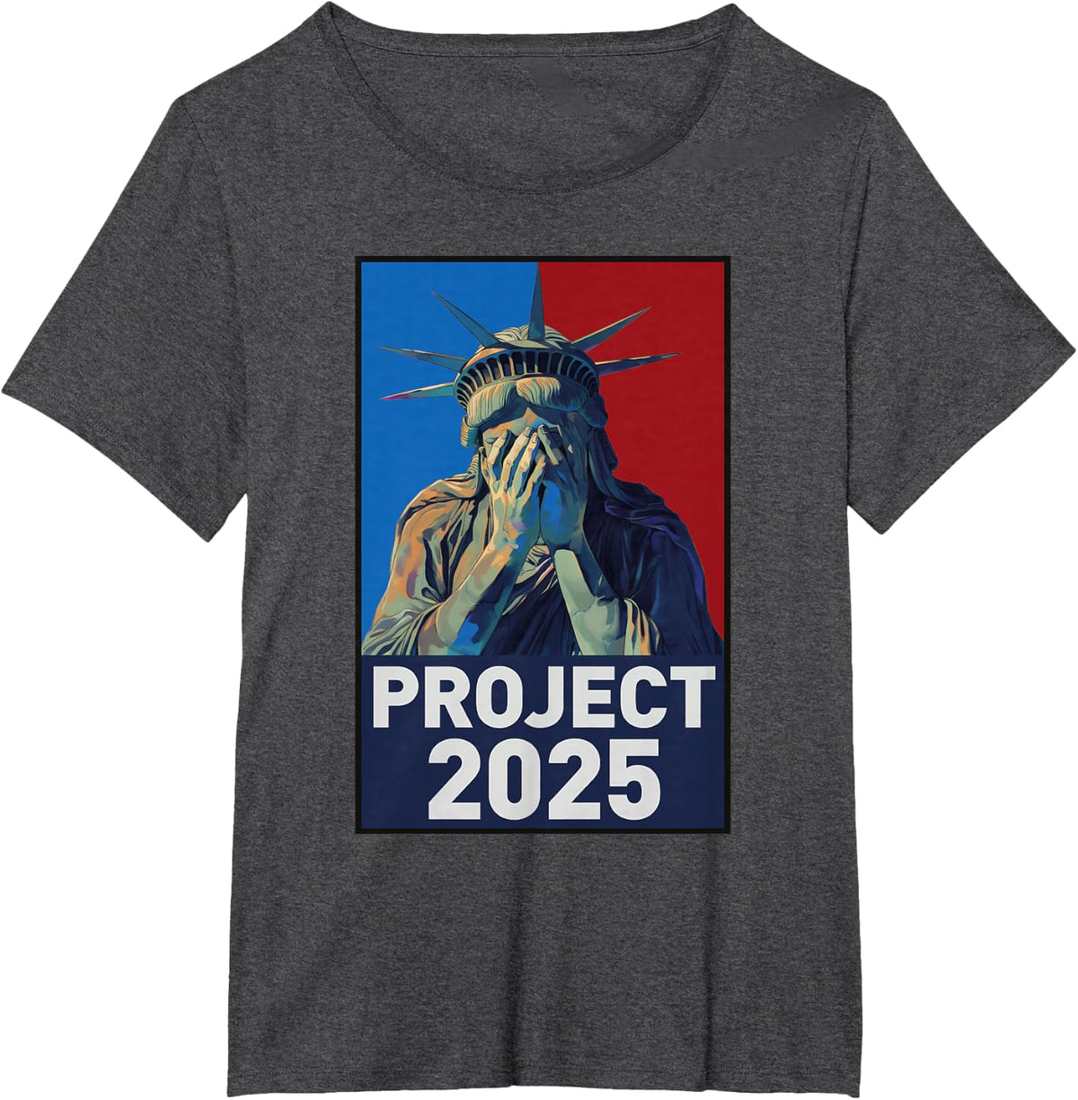 Stop Project 2025, Weeping Statue Of Liberty, Protest T-Shirt - Dark Heather Grey