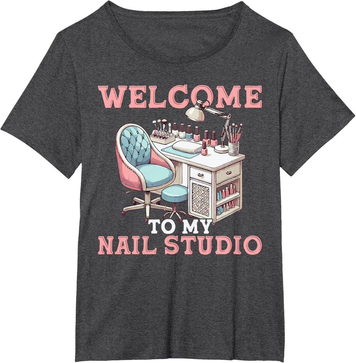 Nail Tech Quote Work Uniform Nail Polish Welcome To My Nail T-Shirt - Dark Heather Grey