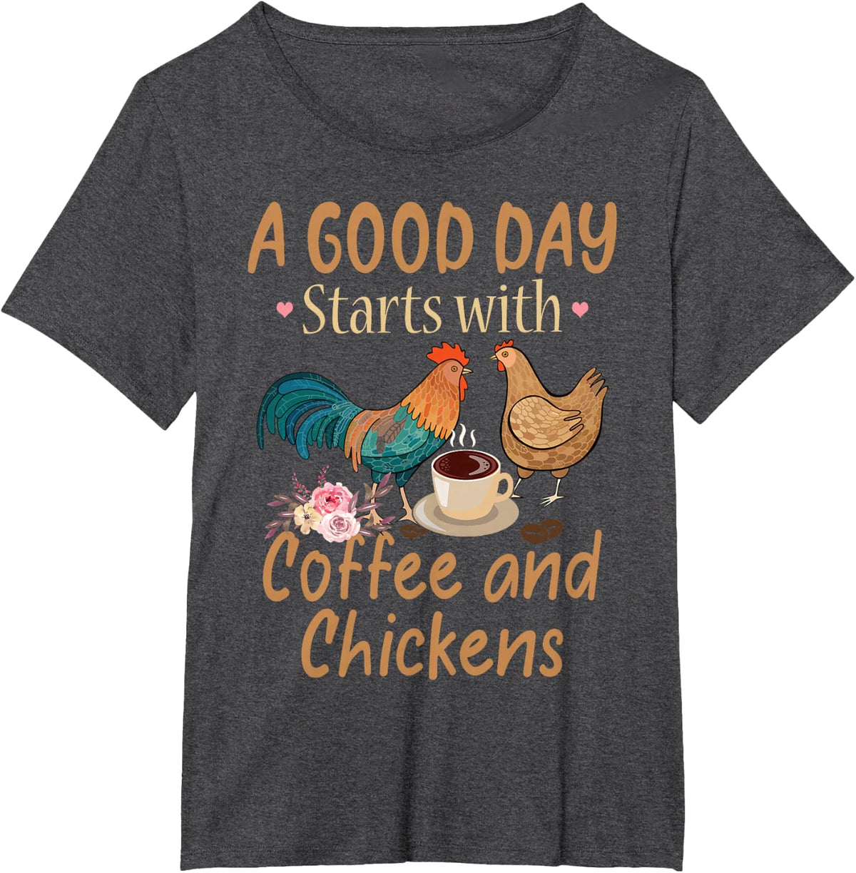 A Good Day Starts With Coffee And Chickens - Funny Chicken T-Shirt - Dark Heather Grey