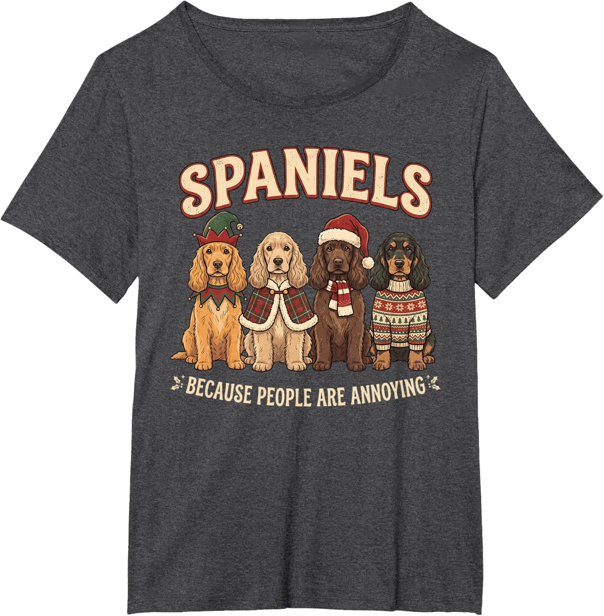 Spaniels Because People are Annoying Christmas Dog T-Shirt - Dark Heather Grey