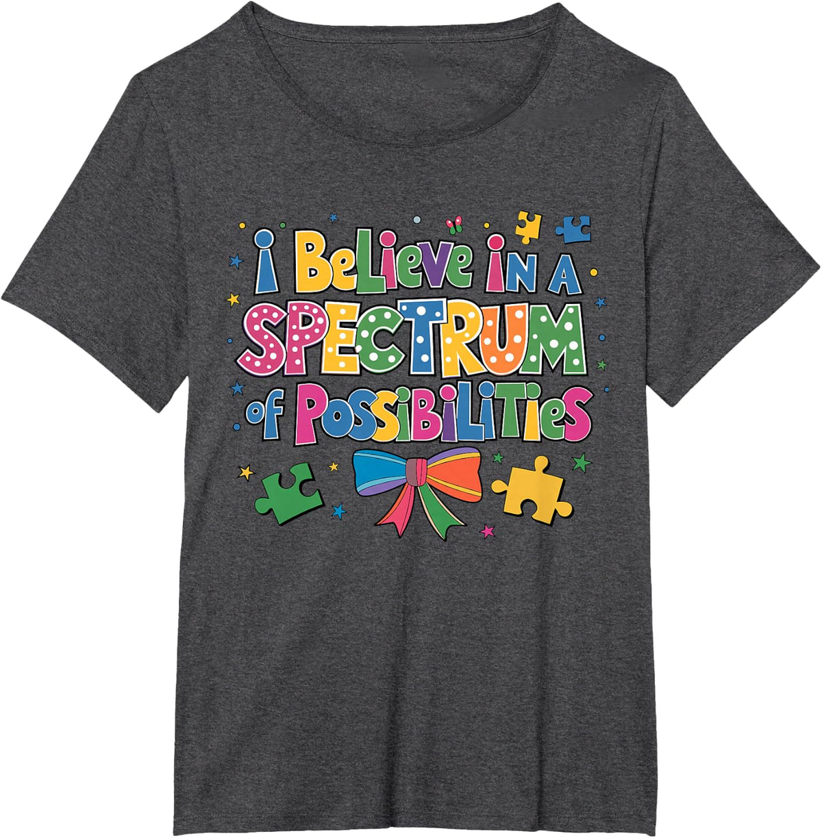 I Believe In A Spectrum Of Possibilities Autism Awareness T-Shirt - Dark Heather Grey