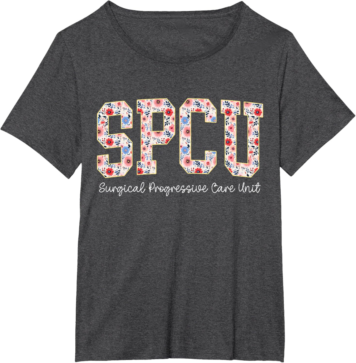 Flower SPCU Surgical Progressive Care Unit Floral SPCU Nurse T-Shirt - Dark Heather Grey