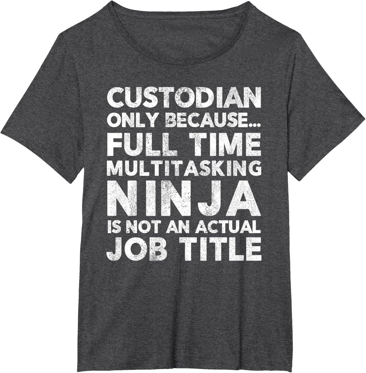 Funny Custodian Janitor T-Shirt for Men and Women T-Shirt - Dark Heather Grey