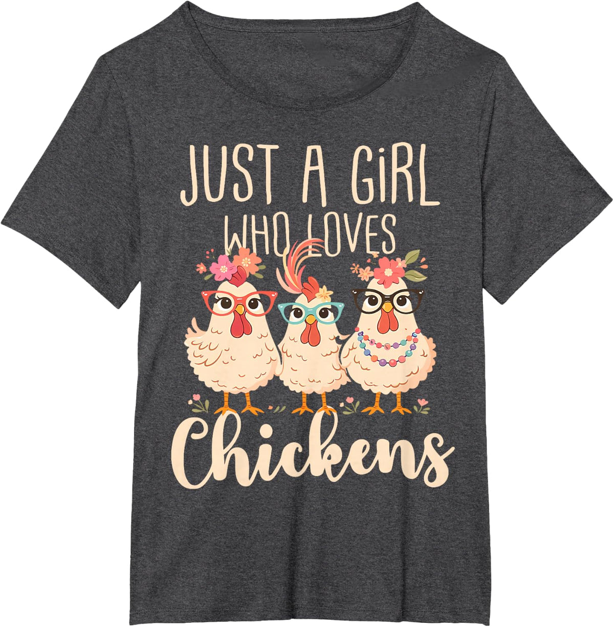 Just A Girl Who Loves Chickens Cute Floral Animals Lover T-Shirt - Dark Heather Grey