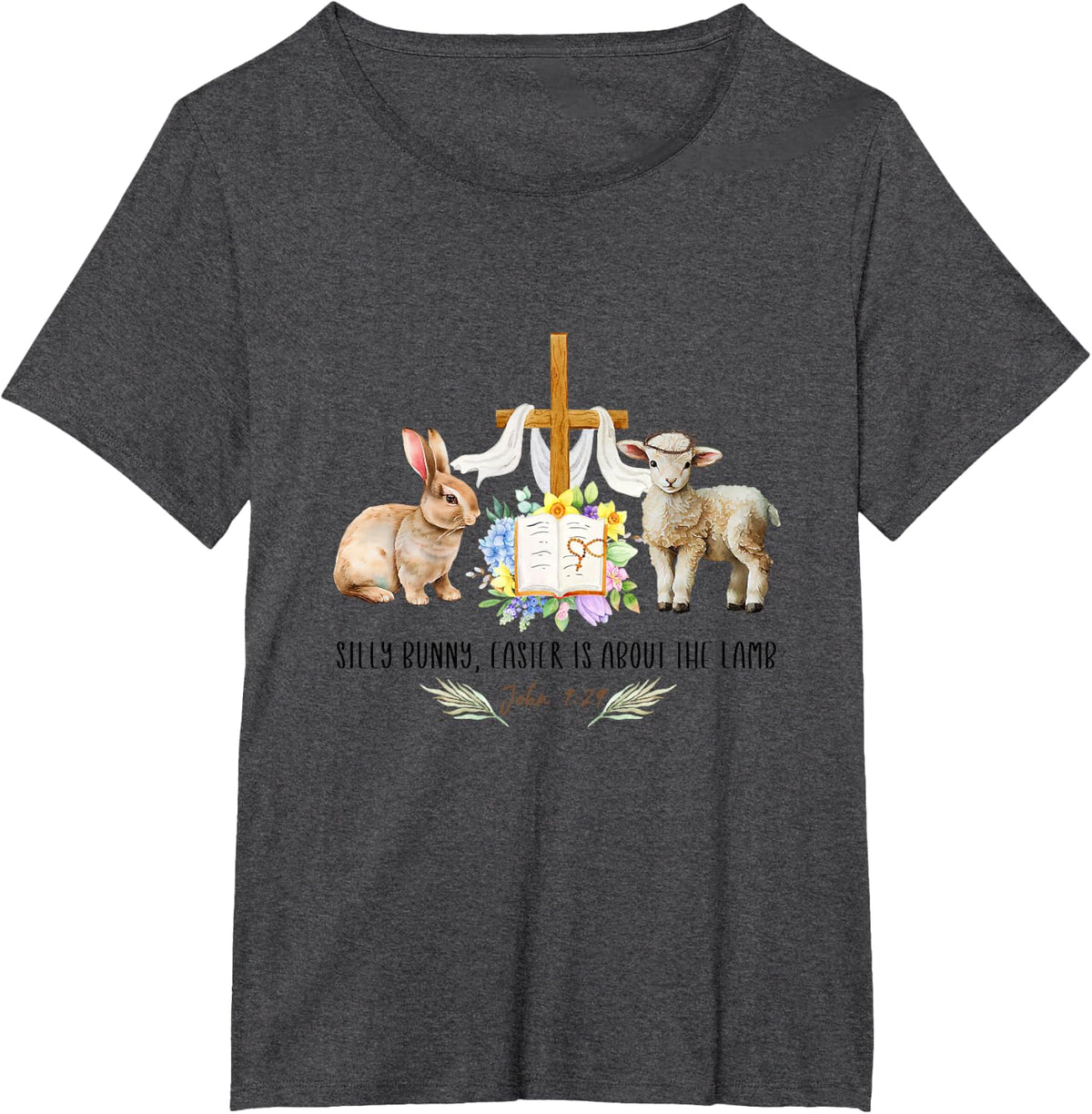 Silly Bunny Easter Is About the Lamb Christian Cross flower T-Shirt - Dark Heather Grey
