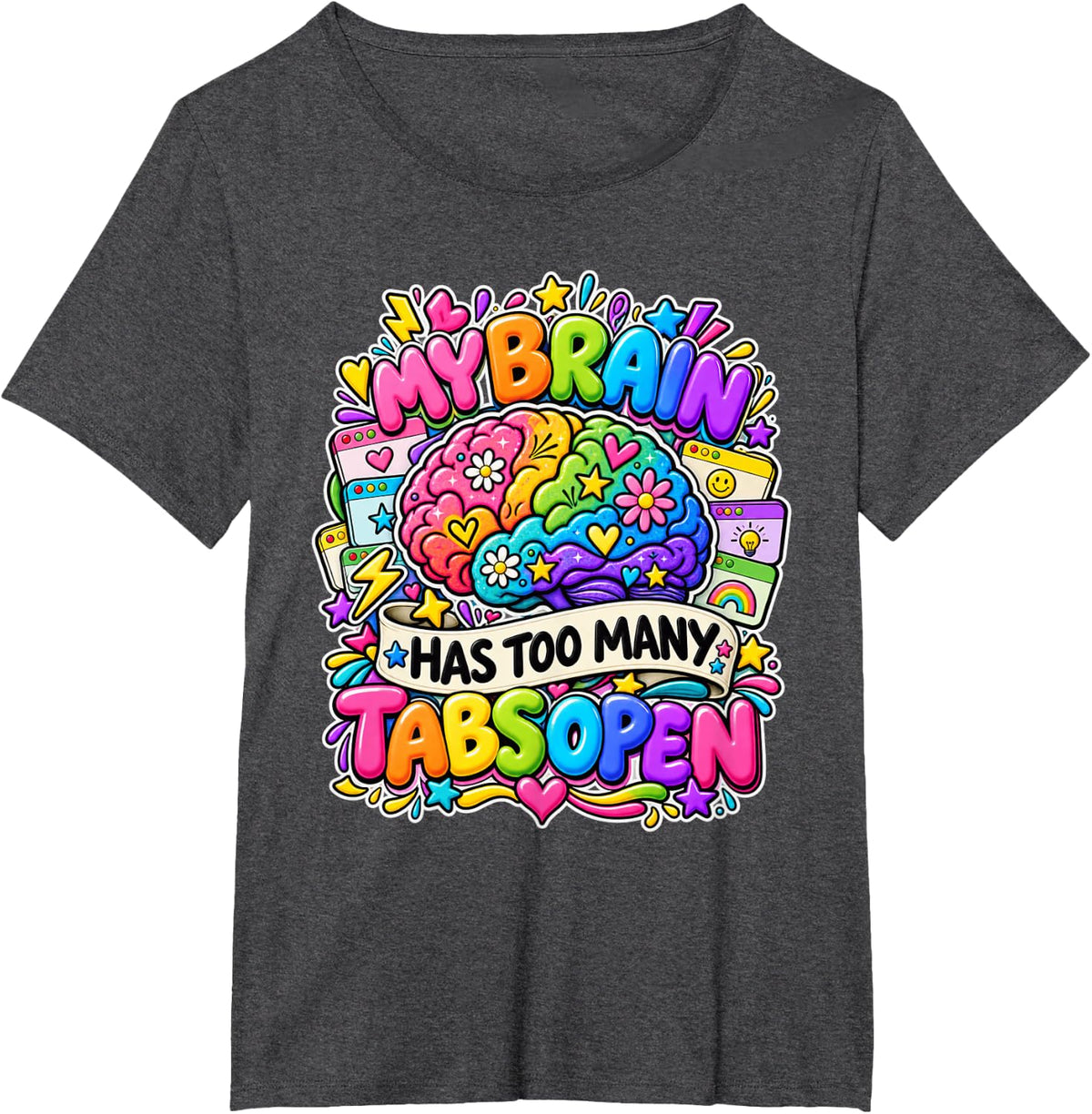 My Brain Has Too Many Tabs Open Funny ADHD Neurodiversity T-Shirt - Dark Heather Grey