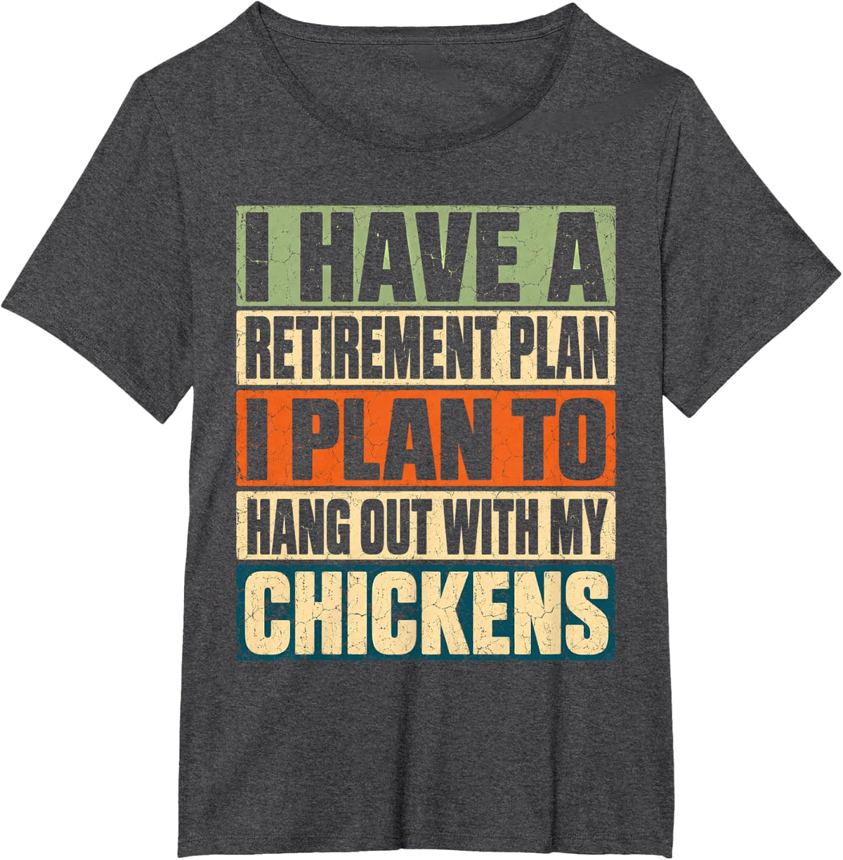 I Have A Retirement Plan Chickens Animal Lover T-Shirt - Dark Heather Grey
