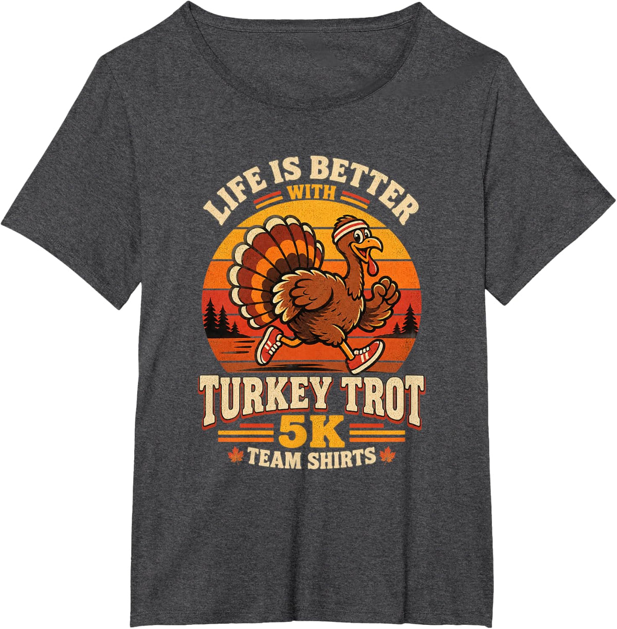 Life is Better with Turkey Trot 5K Team Retro T-Shirt - Dark Heather Grey