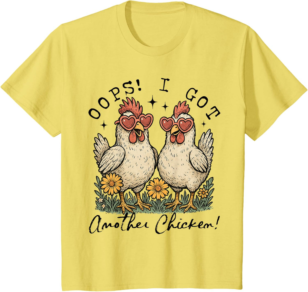 Oops I Got Another Chicken Rustic Farmhouse Chicken Lovers T-Shirt - Lemon Yellow