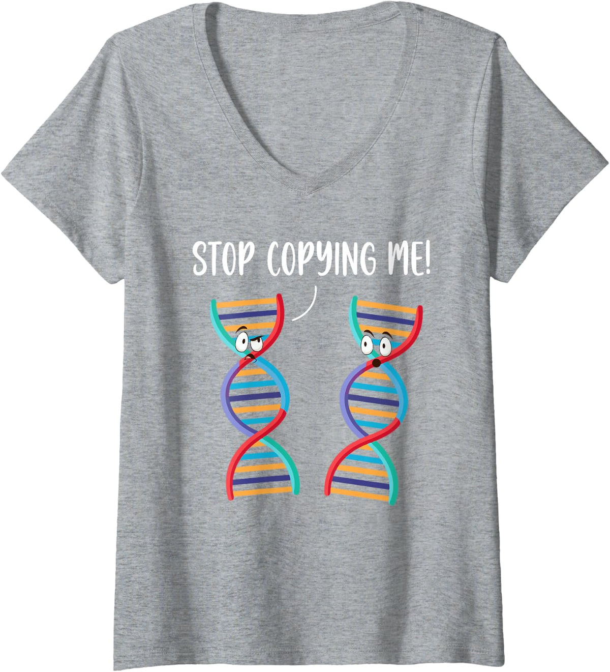 Women's Stop Copying Me Funny Science Pun DNA Joke Biology Teacher V-Neck T-Shirt - Heather Grey
