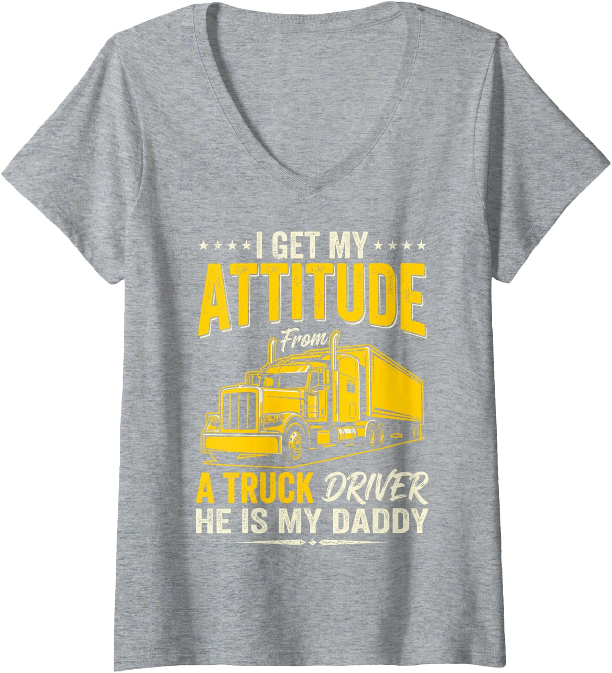 Women's I Get My Attitude from A Truck Driver He is My Daddy Trucker V-Neck T-Shirt - Heather Grey