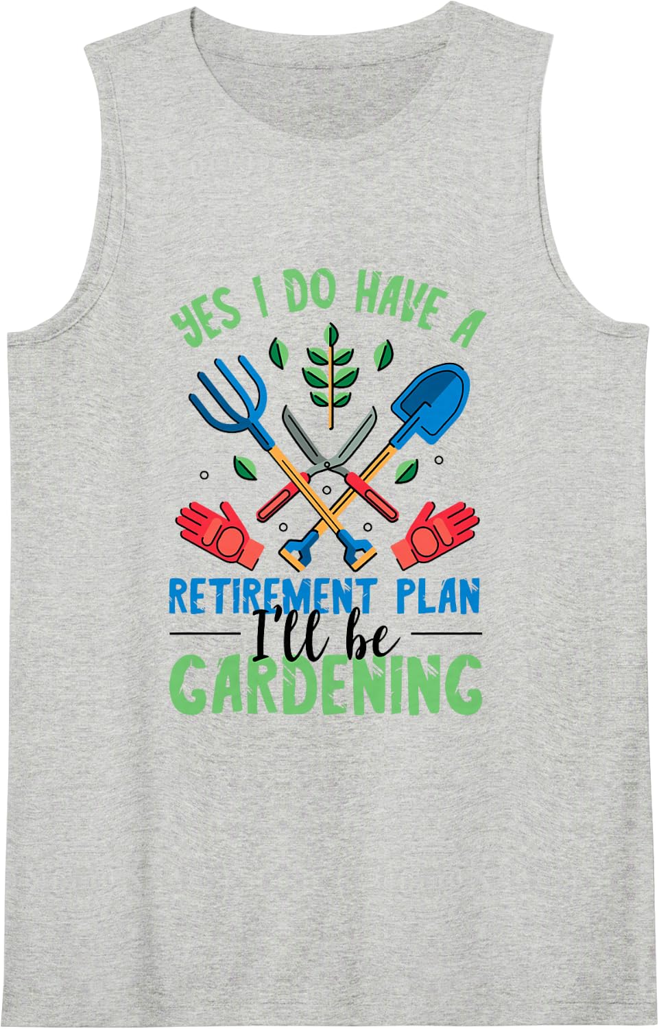 Gardener Plant Gardening Retirement Plan Garden Lover Sleeveless Tank Top - Heather Grey