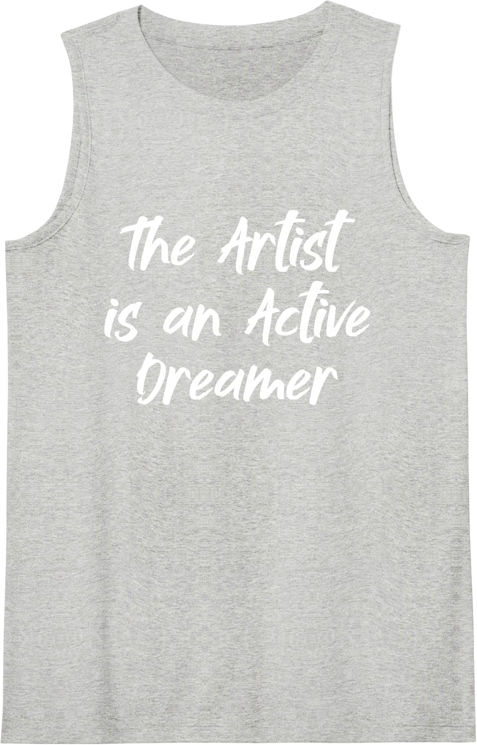 The Artist is an Active Dreamer Creative Art Lover Saying Sleeveless Tank Top - Heather Grey