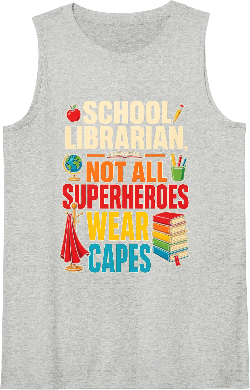 School Librarian Not All Superheroes Have Capes Elementary Sleeveless Tank Top - Heather Grey