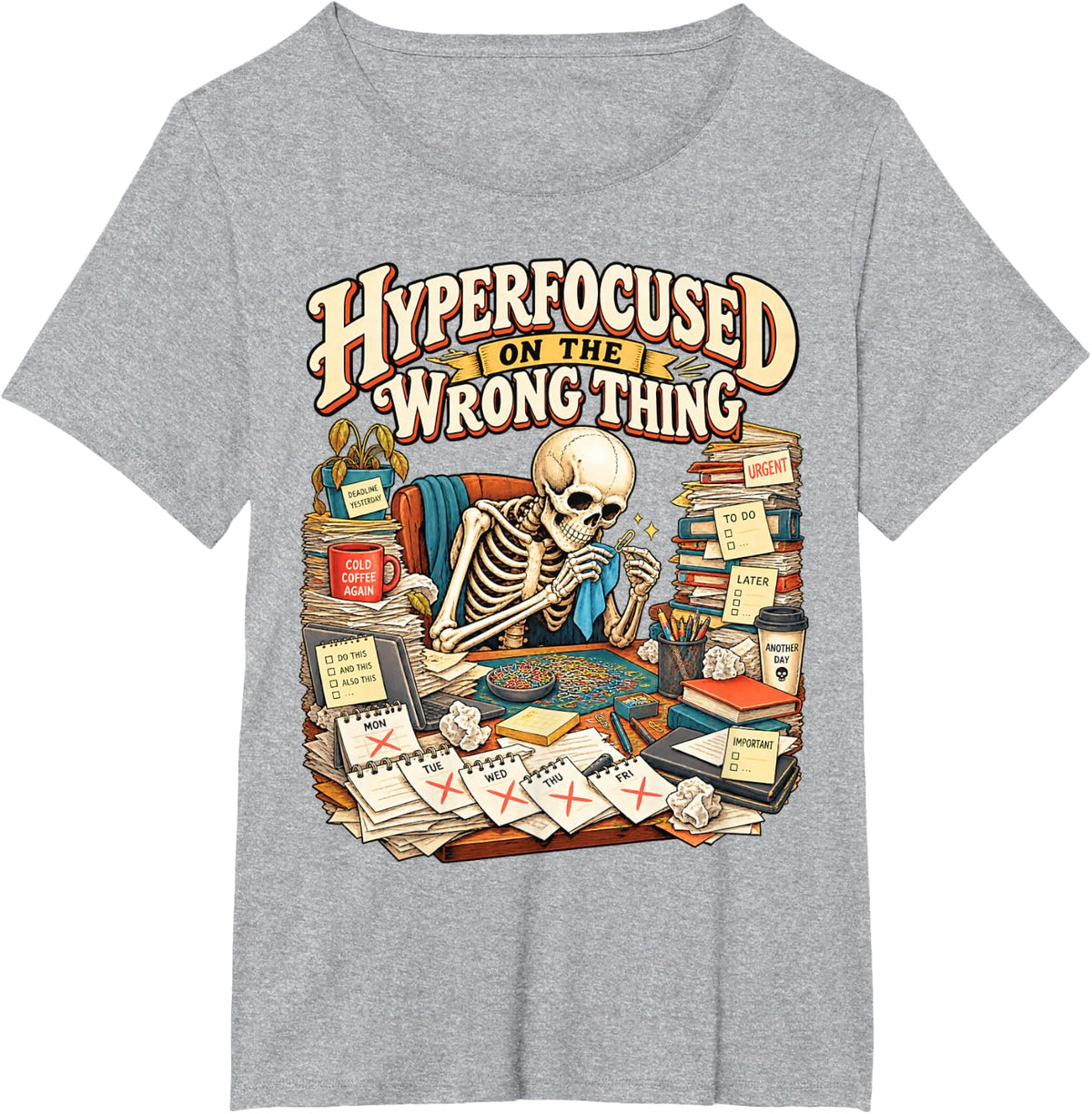 Hyperfocused On The Wrong Thing Skeleton Neurodivergent Meme T-Shirt - Heather Grey
