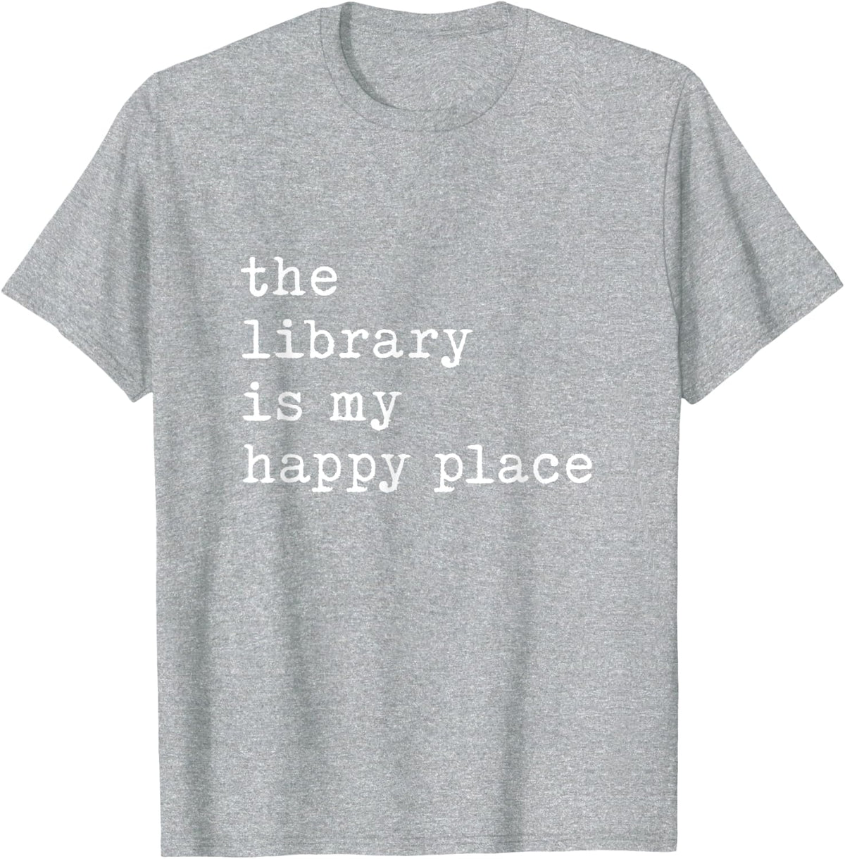 The Library Is My Happy Place Librarian Student Back School T-Shirt - Heather Grey
