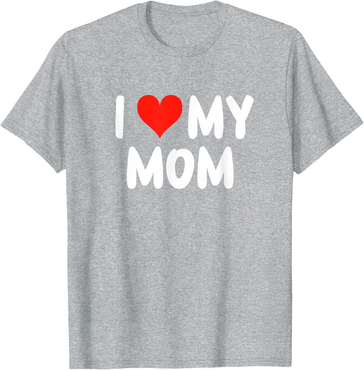 I Love My Mom - Heart - Cute Family Matching T-Shirt - Heather Grey
