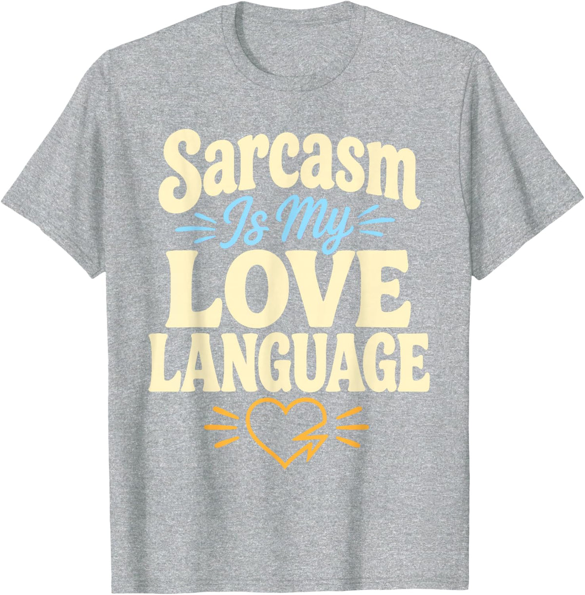 Sarcasm is My Language Funny Quote T-Shirt - Heather Grey