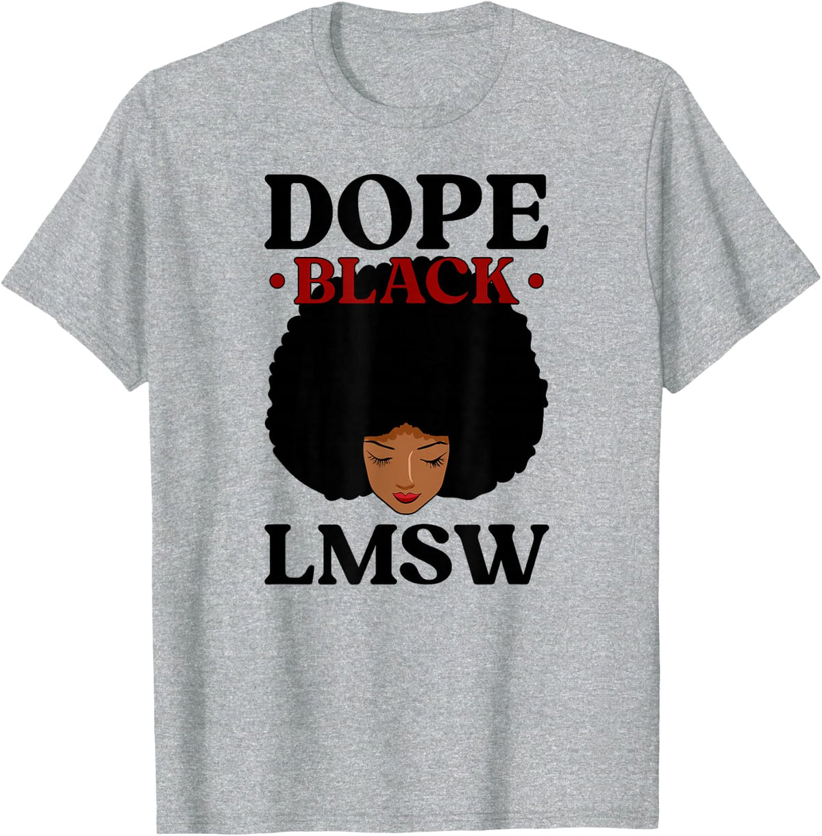 Dope Black LMSW Melanin Licensed Master Social Worker Tee T-Shirt - Heather Grey