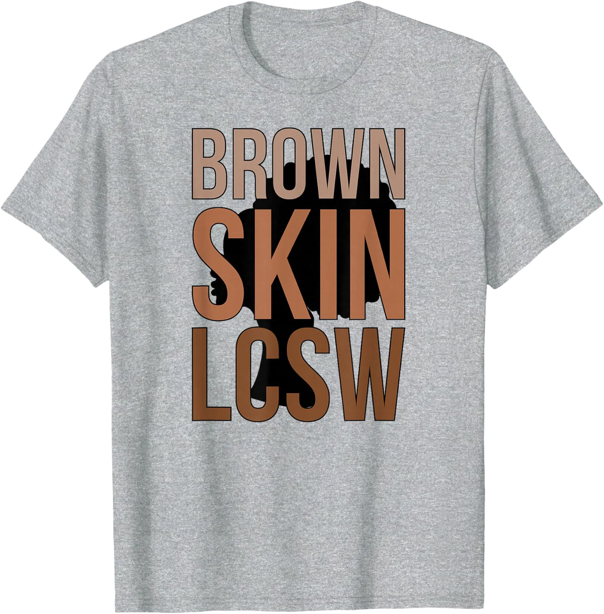 Brown Skin LCSW Black Licensed Clinical Social Worker T-Shirt - Heather Grey