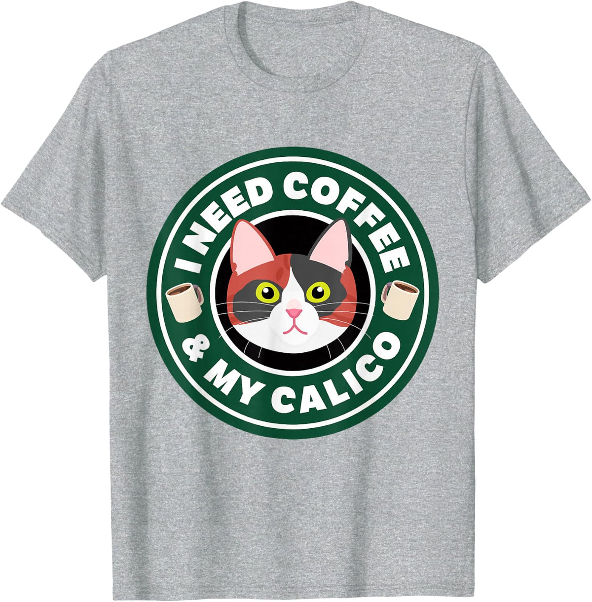 I Need Coffee & My Calico Cute Kitty Cat Feline Gift T-Shirt - Heather Grey
