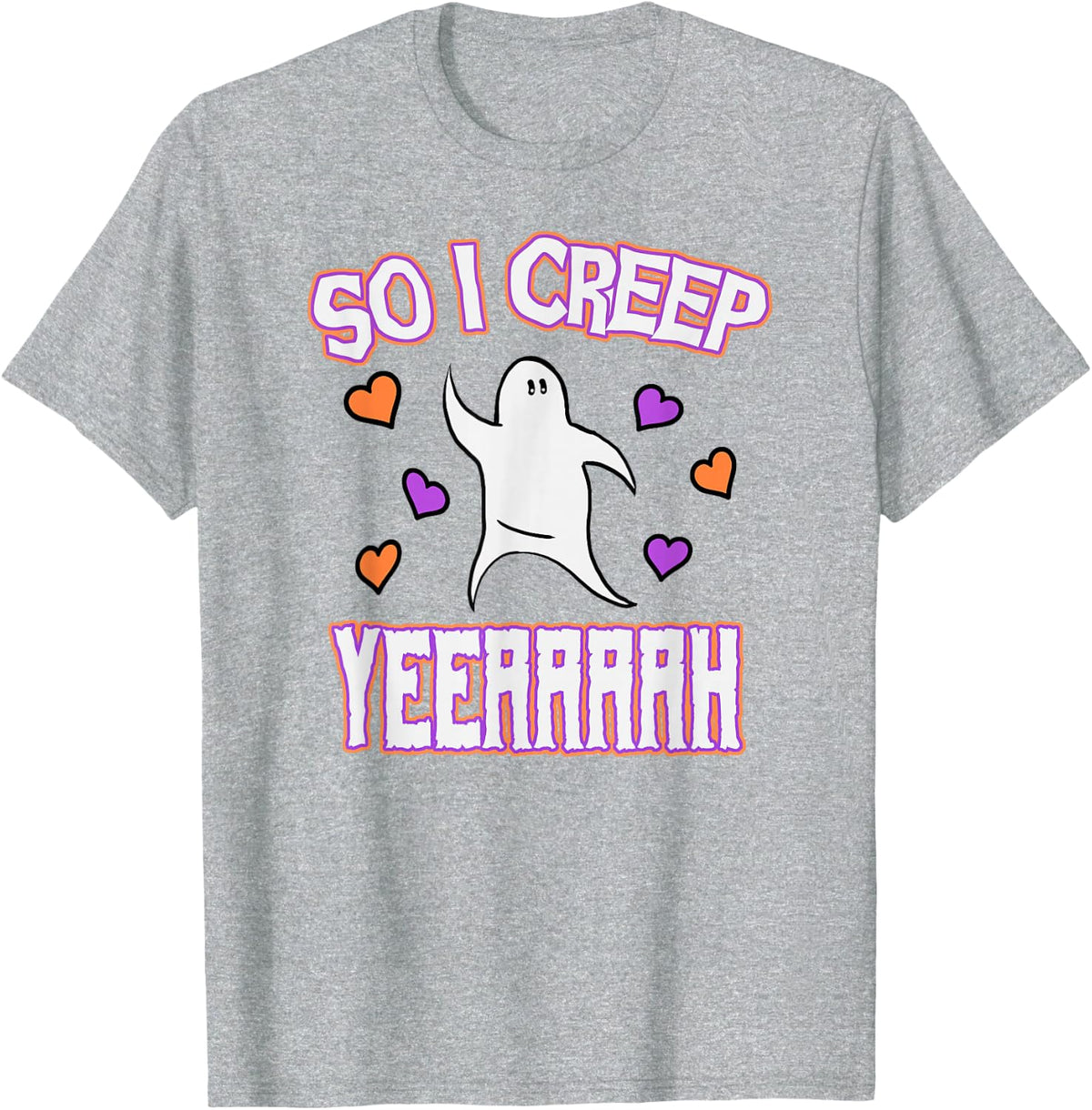 Spooky Halloween So I Creep Yeah Ghost Hearts Creepy T-Shirt - Heather Grey
