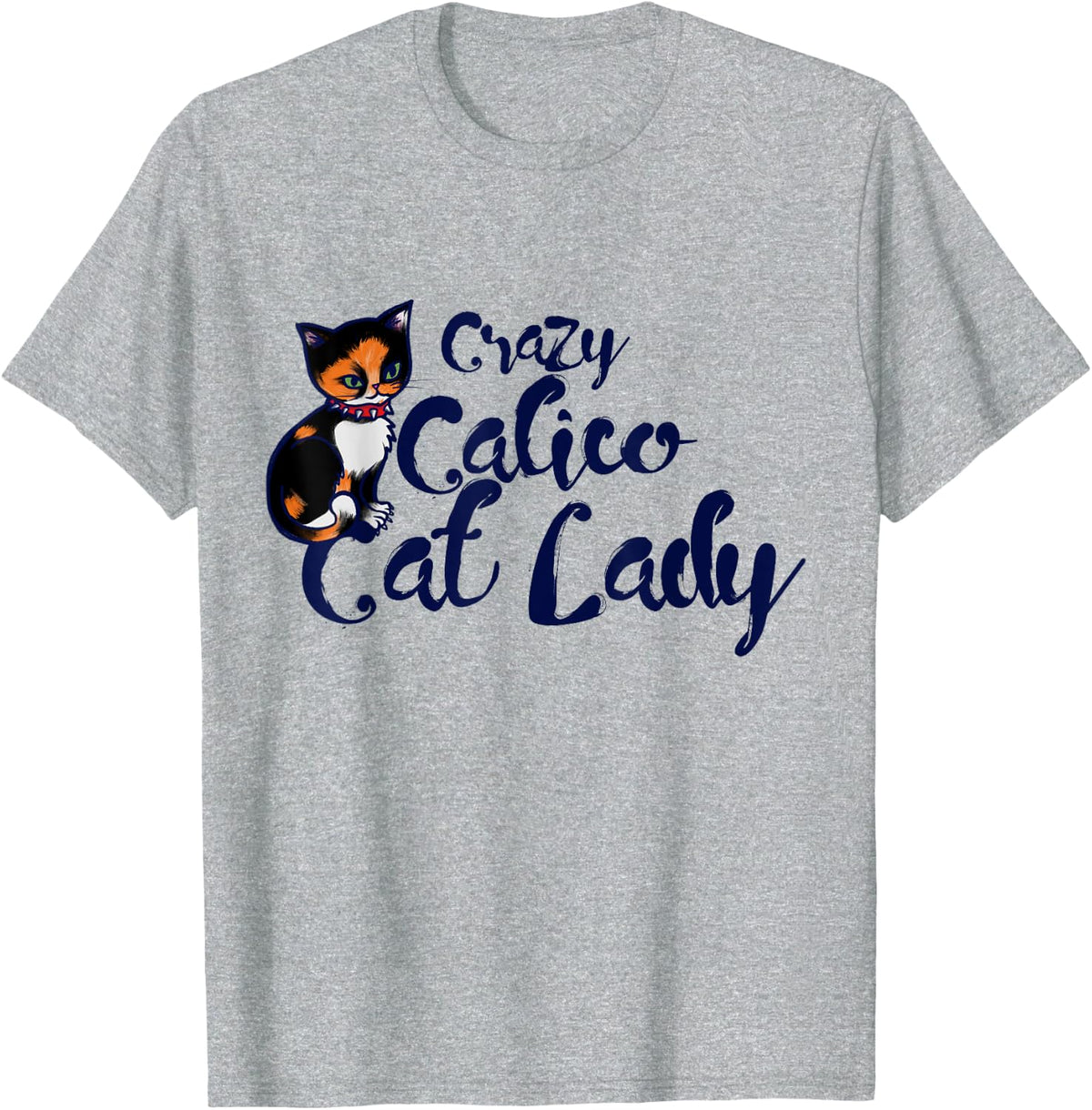 Crazy Calico Cat Lady Cute Calico cat T-Shirt - Heather Grey