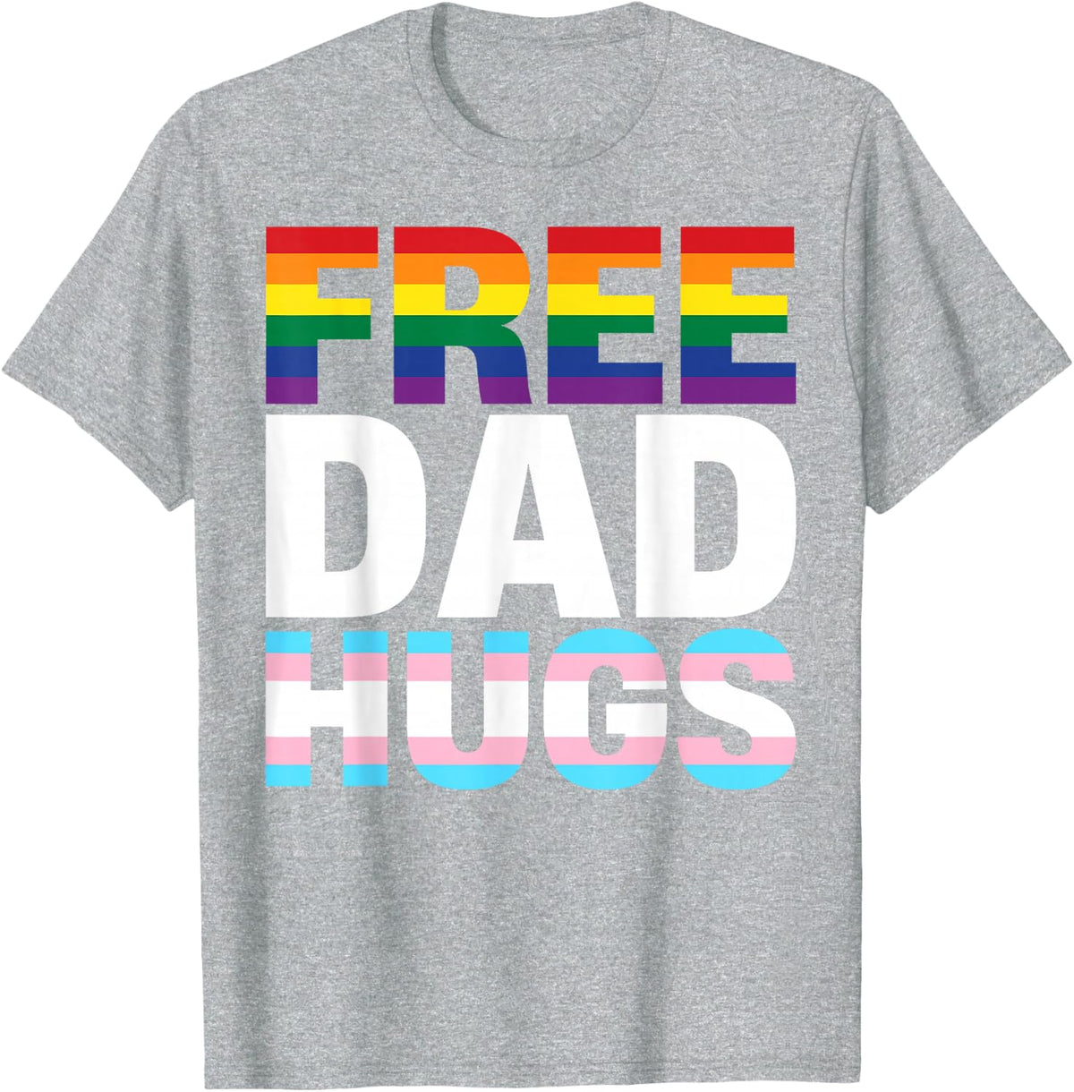 Free Dad Hugs Pride Flag Month LGBTQ Transgender Support T-Shirt - Heather Grey