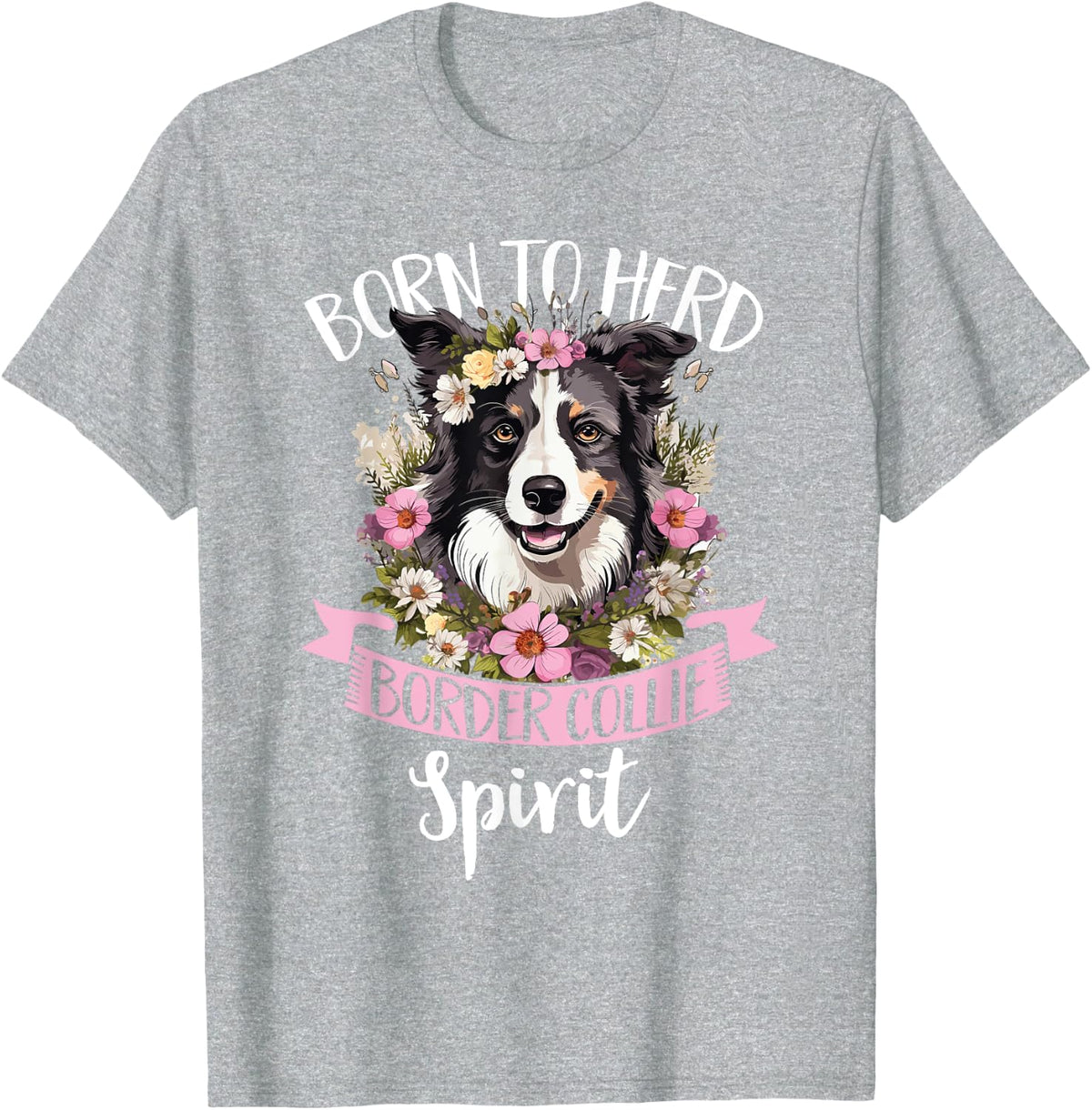 Border Collie Dog - Born to Herd Border Collie Spirit T-Shirt for Men Women Kids - Heather Grey