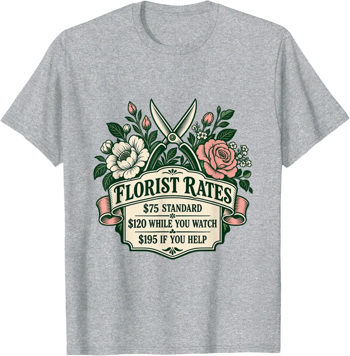 Funny Florist Rates Floral Designer Humor T-Shirt - Heather Grey