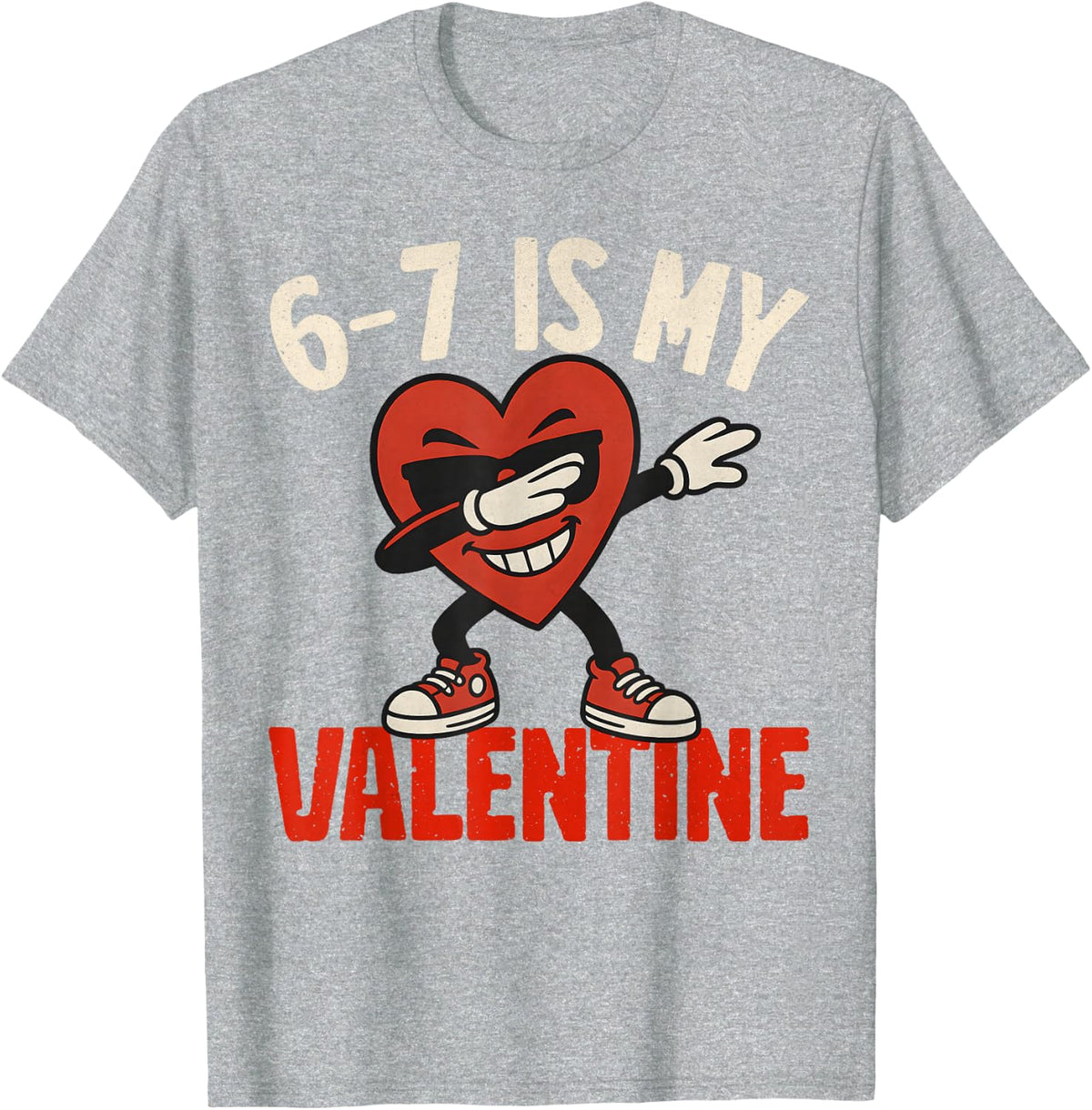 67 Valentine's Day for Boys Girls Kids 6 7 Meme Six Seven T-Shirt - Heather Grey