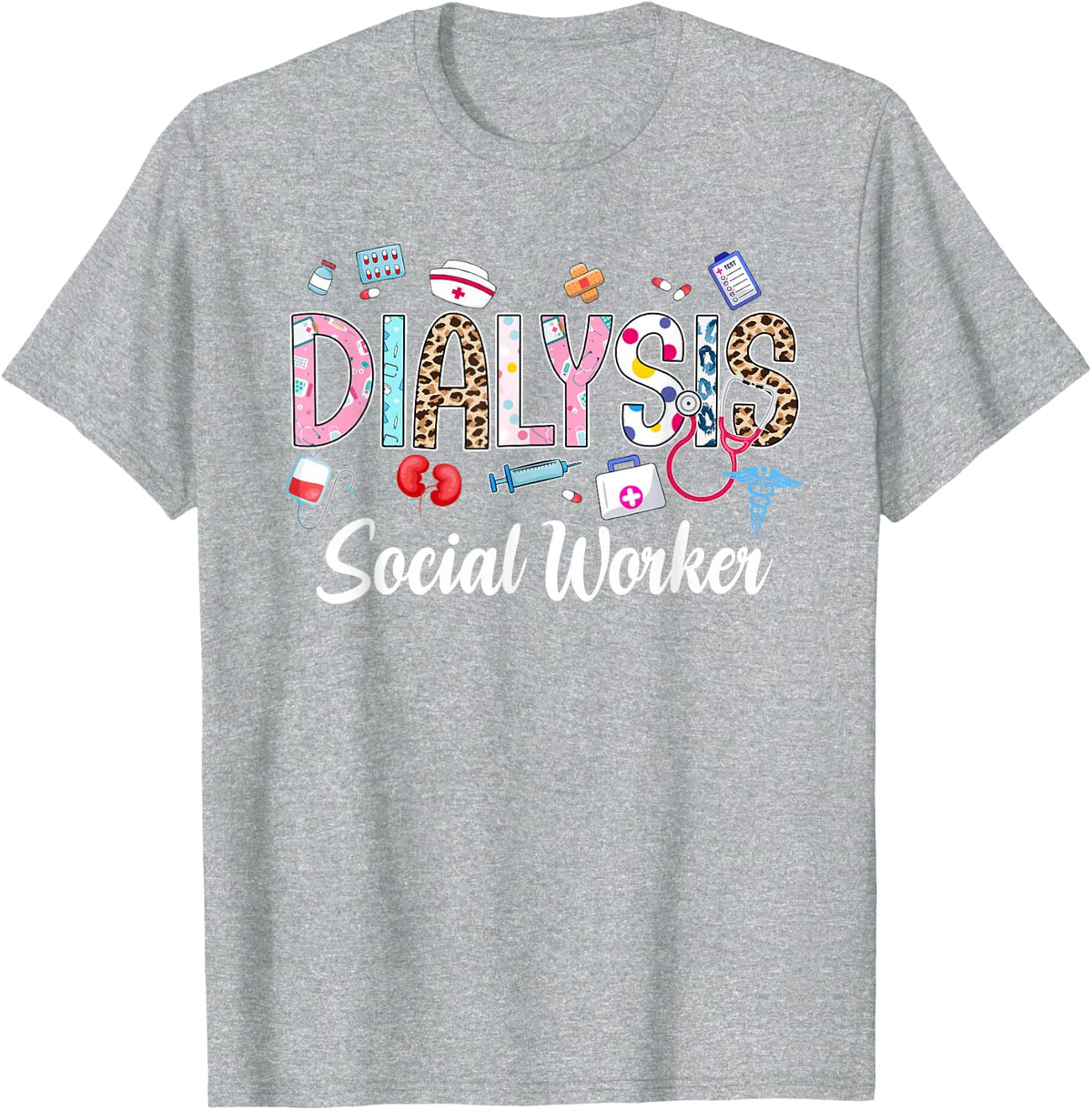 Dialysis Social Worker Tees T Shirts Men Women Appreciation Day Gift - Heather Grey
