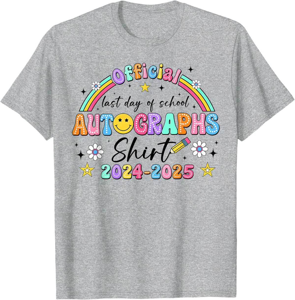 Last Day Of School End Of The Year Autographs 2024-2025 T-Shirt - Heather Grey