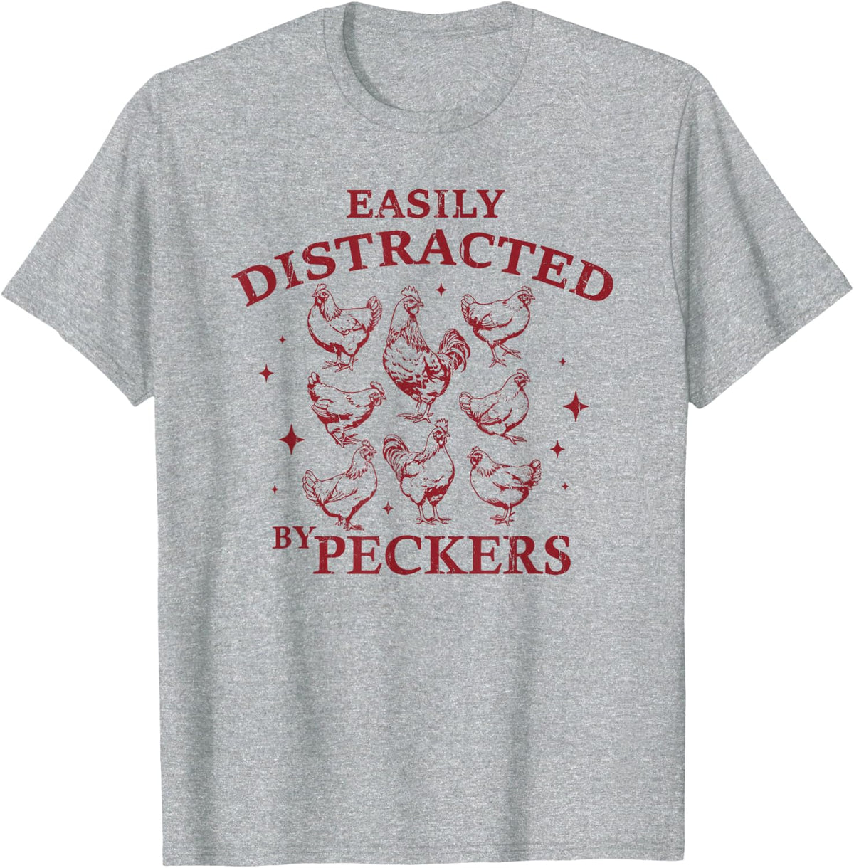 Easily Distracted By Peckers, Chicken Lover, Funny Chicken T-Shirt - Heather Grey