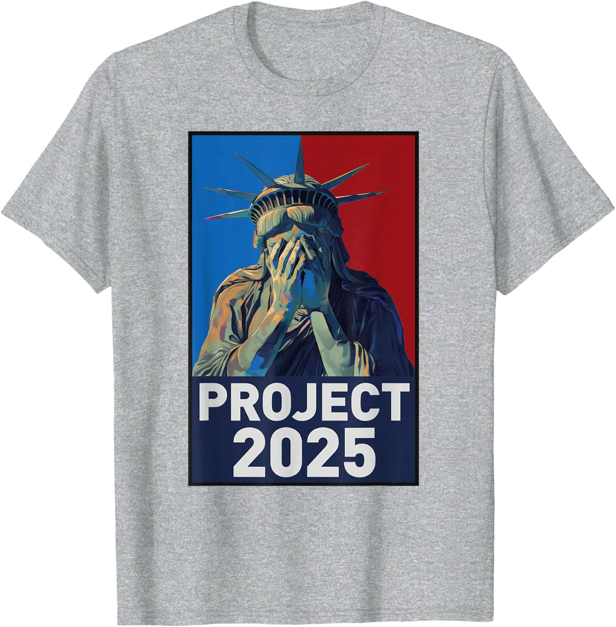 Stop Project 2025, Weeping Statue Of Liberty, Protest T-Shirt - Heather Grey
